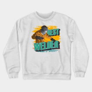 Best welder  vintage design Crewneck Sweatshirt